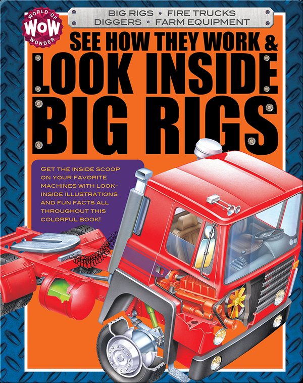 See How They Work & Look Inside Big Rigs