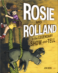 Rosie and Rolland in the Legendary Show-and-Tell