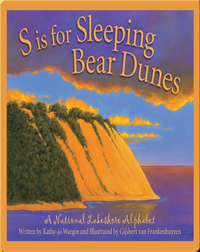 S is for Sleeping Bear Dunes: A National Lakeshore Alphabet