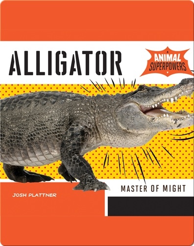 Alligator: Master of Might