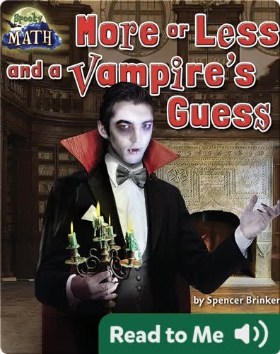 More or Less and a Vampire's Guess