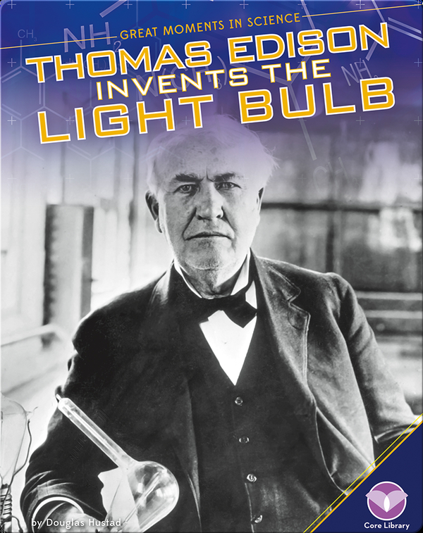 Thomas Edison Invents the Light Bulb