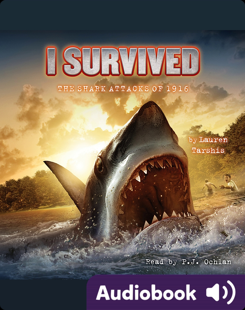 I Survived 02 I Survived The Shark Attacks Of 1916 Children S Audiobook By Lauren Tarshis Explore This Audiobook Discover Epic Children S Books Audiobooks Videos More