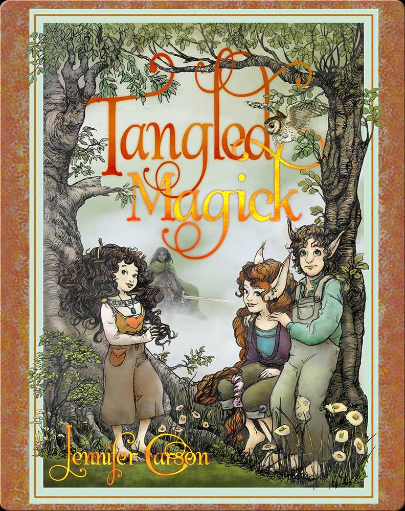 Tangled Magick Children S Book By Jennifer Carson Discover Children S Books Audiobooks Videos More On Epic