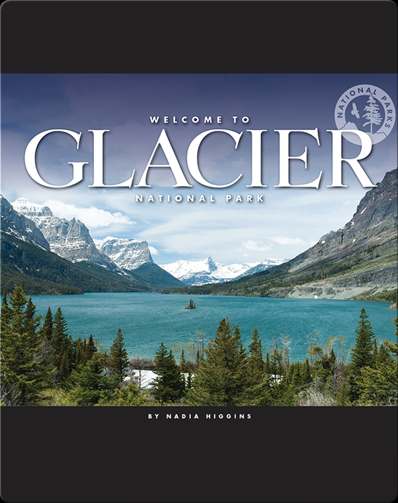 to Glacier National Park Children's Book by Nadia Higgins
