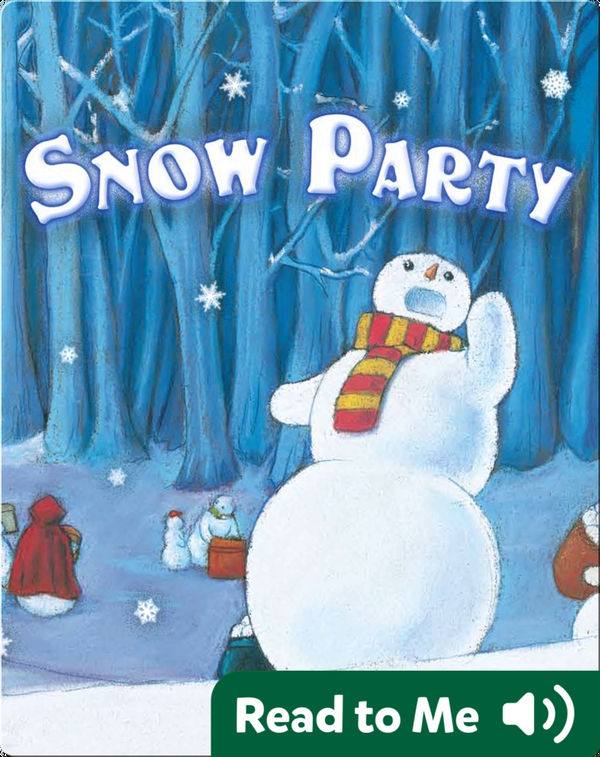 Snow Party Children S Book By Harriet Ziefert With Illustrations By Mark Jones Discover Children S Books Audiobooks Videos More On Epic
