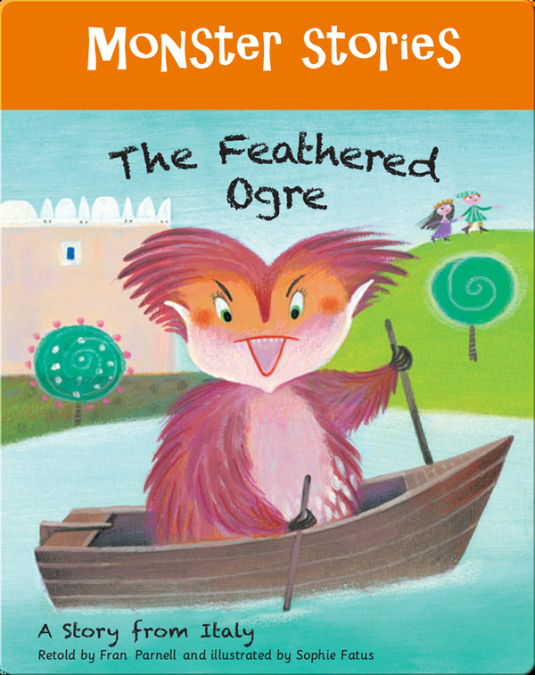 Monster Stories: The Feathered Ogre Children's Book by Fran Parnell ...