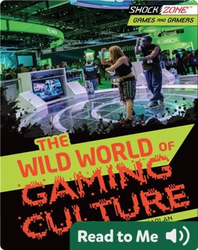The Wild World of Gaming Culture