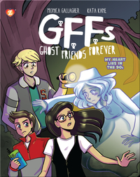 GFFs: Ghost Friends Forever