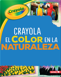 Crayola ®️ El color en la naturaleza (Crayola ®️ Color in Nature)