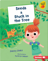 Seeds & Stuck in the Tree