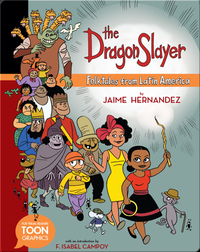 The Dragon Slayer: Folktales from Latin America (TOON Graphics)