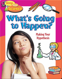 What's Going to Happen?: Making your Hypothesis