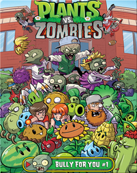 Plants Vs. Zombies: Bully for You 1