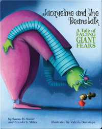 Jacqueline and the Beanstalk: A Tale of Facing Giant Fears