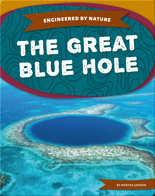 Engineered by Nature: The Great Blue Hole