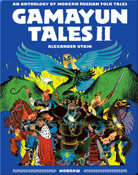 Gamayun Tales II: An Anthology of Modern Russian Folk Tales