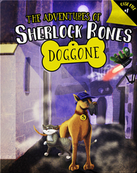 The Adventures of Sherlock Bones 1: Doggone