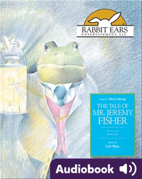 Storybook Classics: The Tale of Mr. Jeremy Fisher
