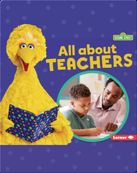 Sesame Street Loves Community Helpers: All About Teachers