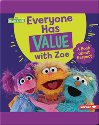Everyone Has Value with Zoe: A Book About Respect