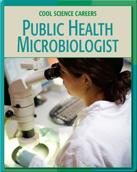 Cool Science Careers: Public Health Microbiologist