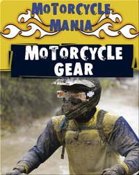 Motorcycle Mania: Motorcycle Gear