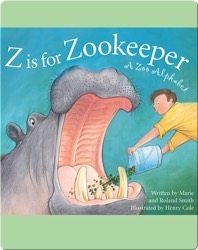 Z Is for Zookeeper: A Zoo Alphabet