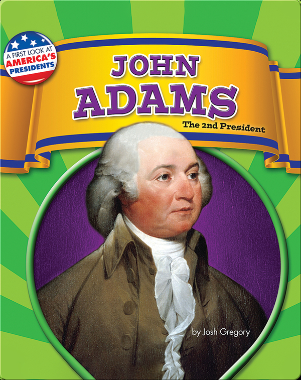John Adams Children's Book by Josh Gregory | Discover Children's Books