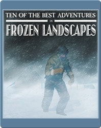 Ten of the Best Adventures in Frozen Landscapes