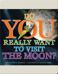 Do You Really Want To Visit The Moon?