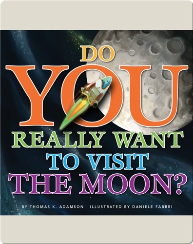 Do You Really Want To Visit The Moon?