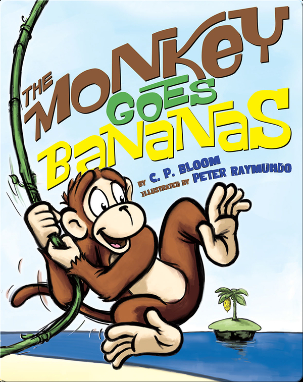 Monkey Goes Bananas Children's Book by C. P Bloom With Illustrations by