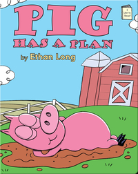Pig Has A Plan