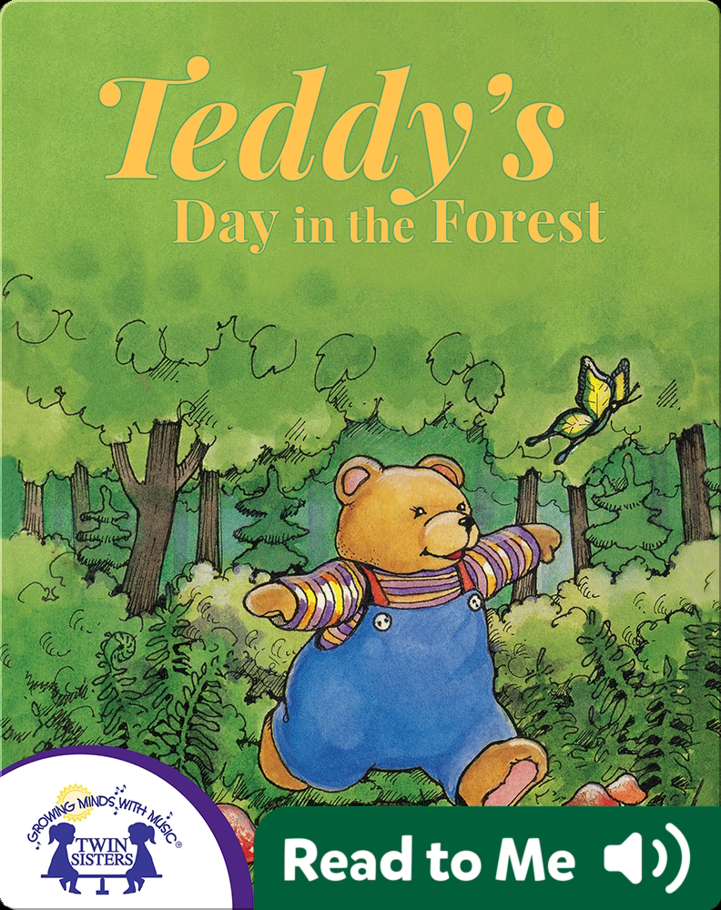 Teddy S Day In The Forest Children S Book By Brenda Martin Eldrid With Illustrations By Louise B Satterfield Discover Children S Books Audiobooks Videos More On Epic