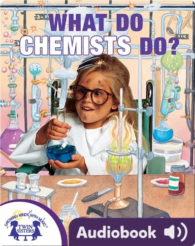 What Do Chemists Do?