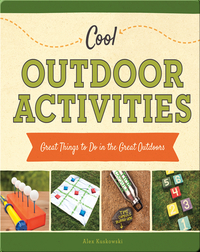 Cool Outdoor Activities: Great Things to Do in the Great Outdoors