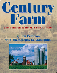 Century Farm: One Hundred Years on a Family Farm