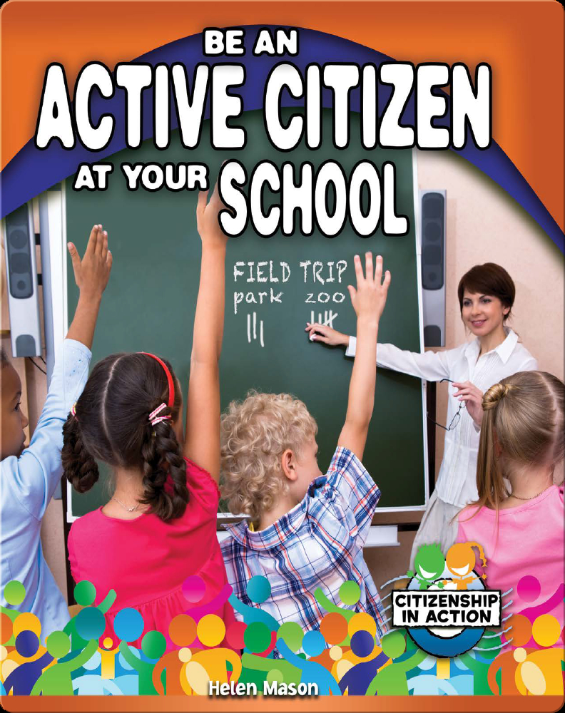 Be an Active Citizen at Your School Children's Book by Helen Mason