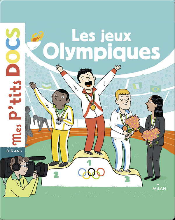Les Jeux Olympiques Children S Book By Stephanie Ledu With Illustrations By Aurelie Grand Discover Children S Books Audiobooks Videos More On Epic