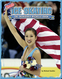 Ice Skating: The Incredible Michelle Kwan
