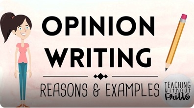 Opinion Writing for Kids: Writing Reasons and Examples