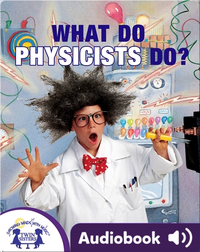 What Do Physicists Do?