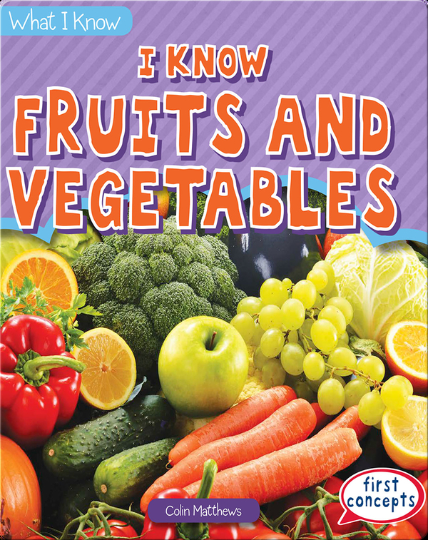 I Know Fruits and Vegetables Children's Book by Colin Matthews