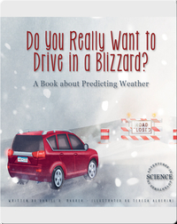 Do You Really Want to Drive in a Blizzard?: A Book about Predicting Weather
