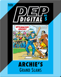 Pep Digital Vol. 5: Archie's Grand Slams