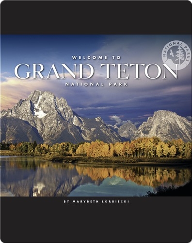 Welcome to Grand Teton National Park