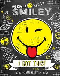 My Life in Smiley Book 2: I Got This!