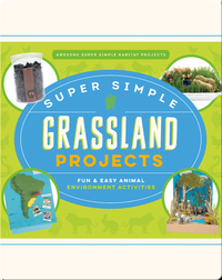 Super Simple Grassland Projects: Fun & Easy Animal Environment Activities