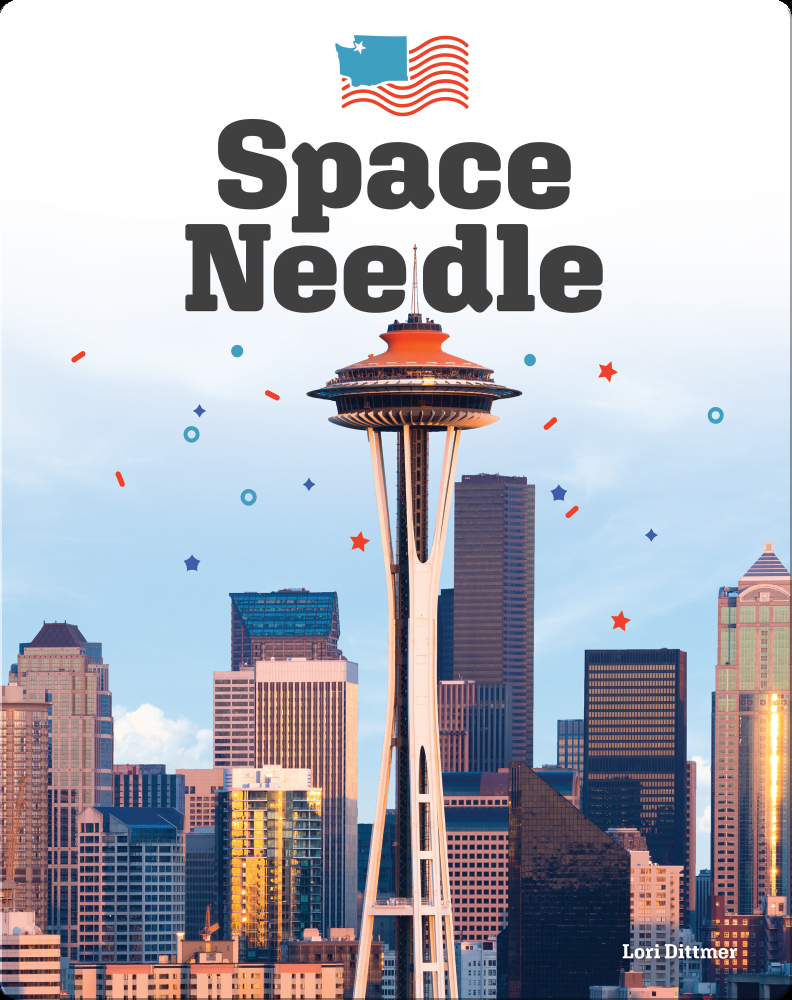 Space Needle Children's Book by Lori Dittemer Discover Children's